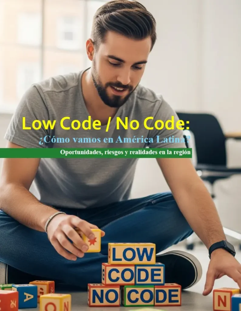 LOW CODE NO CODE - CÓMO VAMOS EN AMÉRICA LATINA